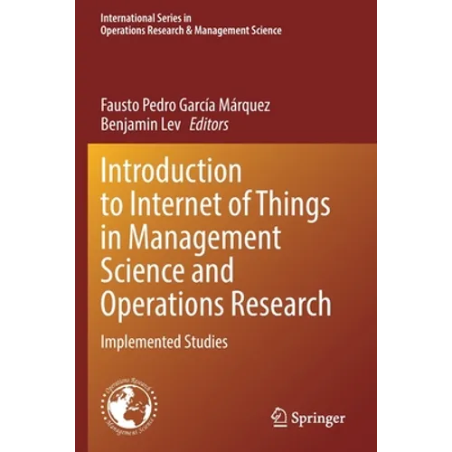 Introduction to Internet of Things in Management Science and Operations Research: Implemented Studies - Paperback