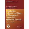 Introduction to Internet of Things in Management Science and Operations Research: Implemented Studies - Paperback