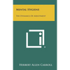 Mental Hygiene: The Dynamics Of Adjustment - Hardcover