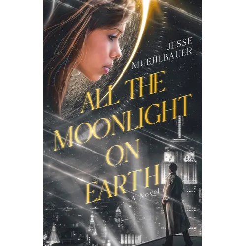 All the Moonlight on Earth - Paperback