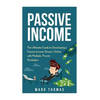 Passive Income: The Proven 10 Methods to Make Over 10k a Month in 90 Days - Paperback