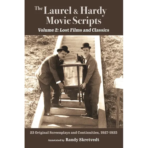 The Laurel & Hardy Movie Scripts, Volume 2: Lost Films and Classics - Paperback