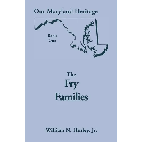 Our Maryland Heritage, Book 1: The Fry Families - Paperback
