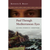 Paul Through Mediterranean Eyes: Cultural Studies in 1 Corinthians - Paperback