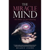 The Miracle Mind: The Power of Self-Healing - Paperback
