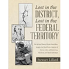 Lost in the District, Lost in the Federal Territory: The Life and Times of Doctor David Ross, Surgeon, Sot-Weed Factor, Importer of Human Labor, of Bl - Paperback