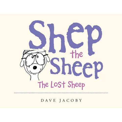 Shep the Sheep: The Lost Sheep - Paperback