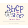 Shep the Sheep: The Lost Sheep - Paperback