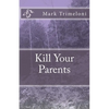 Kill Your Parents - Paperback