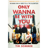 Only Wanna Be with You: The Inside Story of Hootie & the Blowfish - Paperback
