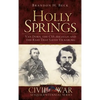Holly Springs: Van Dorn, the CSS Arkansas and the Raid That Saved Vicksburg - Hardcover