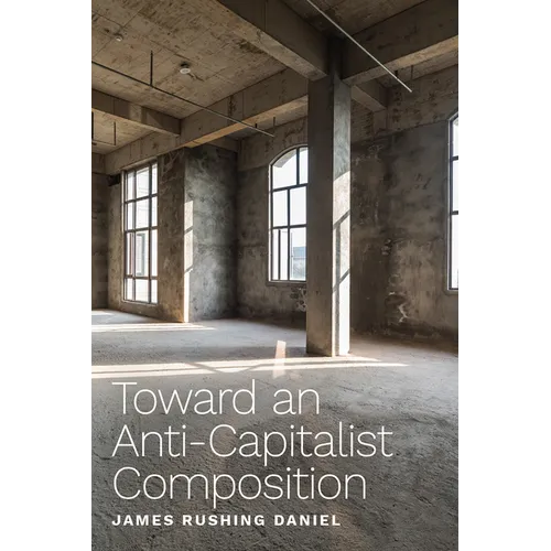 Toward an Anti-Capitalist Composition - Paperback