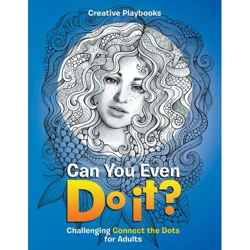 Can You Even Do it? Challenging Connect the Dots for Adults - Paperback