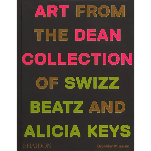 Giants: Art from the Dean Collection of Swizz Beatz and Alicia Keys - Hardcover