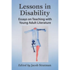 Lessons in Disability: Essays on Teaching with Young Adult Literature - Paperback