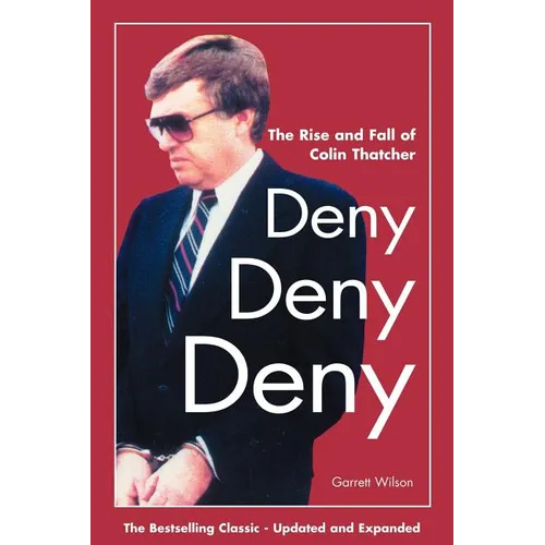 Deny, Deny, Deny (Second Edition): The Rise and Fall of Colin Thatcher - Paperback