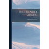 The Friendly Arctic - Hardcover