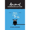 Animal Communication: Talk to Animals in 5 Easy Steps - Paperback