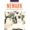 Newark: A History of Race, Rights, and Riots in America - Paperback