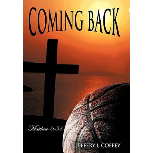 Coming Back: Matthew 6:34 - Hardcover