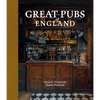 Great Pubs of England: Thirty-Three of England's Best Hostelries from the Home Counties to the North - Hardcover