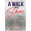 A Walk In My Shoes: Growing Up Black in a White World - Paperback