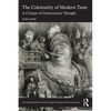 The Coloniality of Modern Taste: A Critique of Gastronomic Thought - Paperback