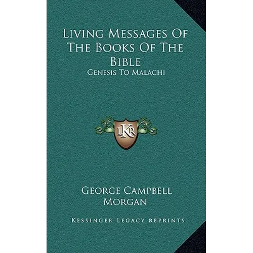 Living Messages Of The Books Of The Bible: Genesis To Malachi - Hardcover