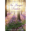 No Longer Desolate: A 12-Step Journey to Spiritual Freedom and Realignment with Purpose - Paperback
