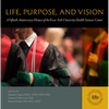Life, Purpose, and Vision: A Fiftieth Anniversary History of the Texas Tech University Health Sciences Center - Hardcover