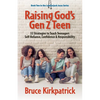 Raising God's Gen Z Teen: 33 Strategies to Teach Teenagers Self-Reliance, Confidence, and Responsibility - Paperback