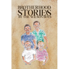 Brotherhood: Stories by The Wilson Boys - Paperback
