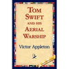 Tom Swift and His Aerial Warship - Paperback