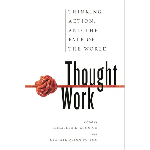 Thought Work: Thinking, Action, and the Fate of the World - Paperback