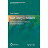 Food Safety = Behavior: 30 Proven Techniques to Enhance Employee Compliance - Paperback