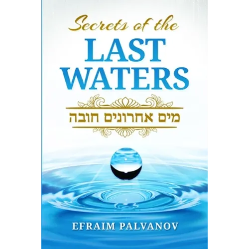 Secrets of the Last Waters (Mayim Achronim Chova) - Paperback