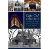 Cape Cod Libraries: A History and Guide - Paperback