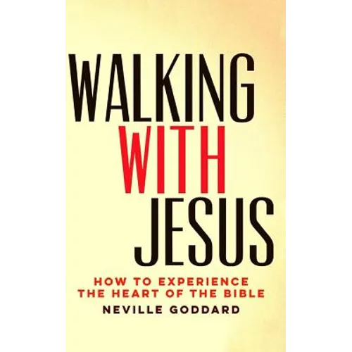 Walking With Jesus: How to Experience the Heart of the Bible - Paperback