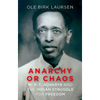 Anarchy or Chaos: M. P. T. Acharya and the Indian Struggle for Freedom - Hardcover