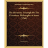 The Hermetic Triumph Or The Victorious Philosopher's Stone (1740) - Paperback