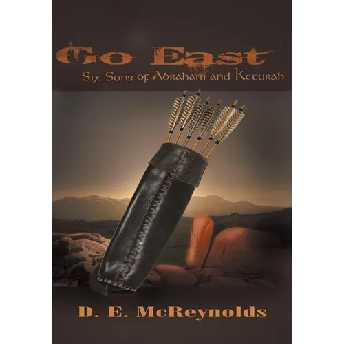 Go East: Six Sons of Abraham and Keturah - Hardcover