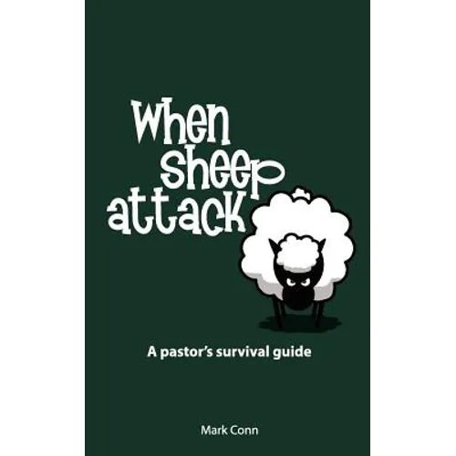 When Sheep Attack: A pastor's survival guide - Paperback