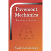 Pavement Mechanics: Lecture Notes - Paperback