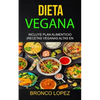 Dieta Vegana: Incluye Plan Alimenticio (Recetas Veganas Altas En Proteína) - Paperback