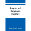 Assyrian and Babylonian literature; selected translations - Paperback
