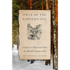 Owls of the Eastern Ice: A Quest to Find and Save the World's Largest Owl - Hardcover