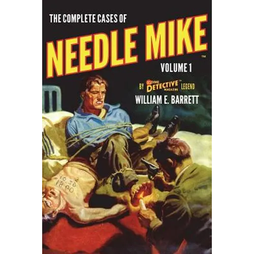 The Complete Cases of Needle Mike, Volume 1 - Paperback