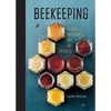 BEEKEEPING: Everything You Need to Know to Start Your First Beehive - Hardcover