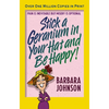 The Stick a Geranium in Your Hat and Be Happy: Pain Is Inevitable But Misery Is Optional - Paperback