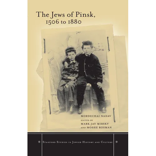 The Jews of Pinsk, 1506 to 1880 - Hardcover